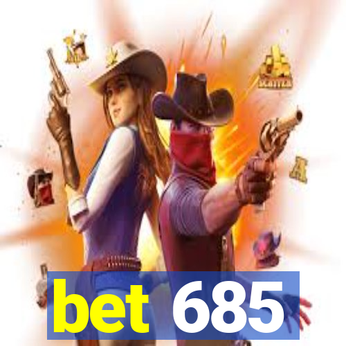 bet 685